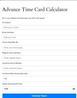 advance time card calculator Form After adding details you can download the time card calculator form or report.